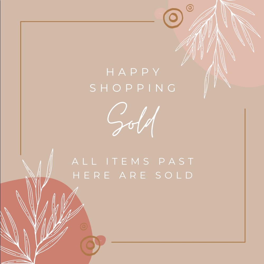 ALL ITEMS PAST HERE ARE SOLD